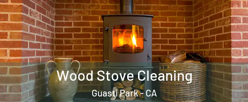 Wood Stove Cleaning Guasti Park - CA