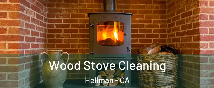 Wood Stove Cleaning Hellman - CA