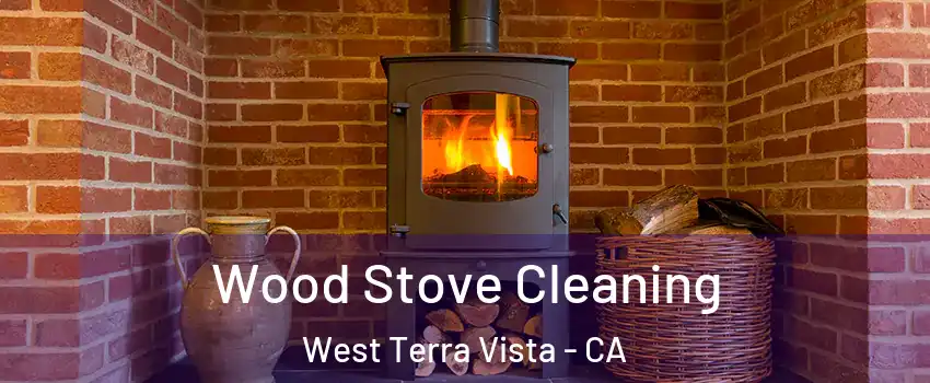 Wood Stove Cleaning West Terra Vista - CA