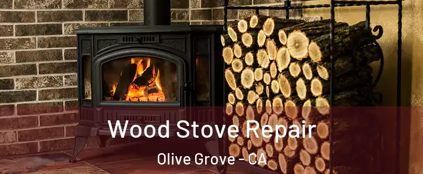 Wood Stove Repair Olive Grove - CA